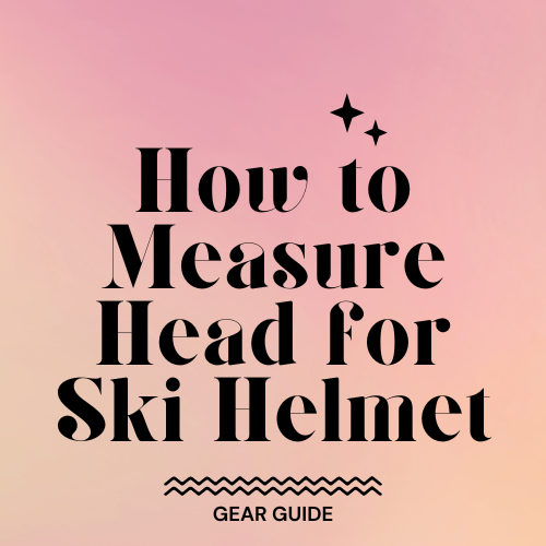 How to Measure Your Head for a Ski Helmet - Slopehacker