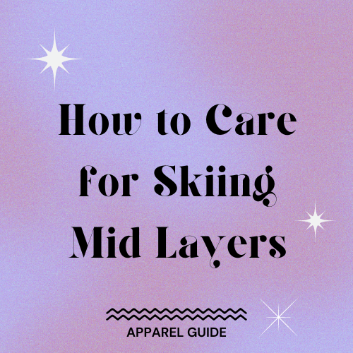 How to Care for Skiing Mid Layers Slopehacker